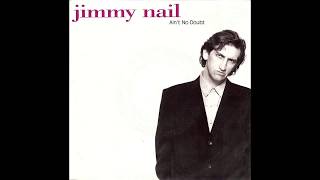 Jimmy Nail - Ain&#39;t No Doubt - 1992