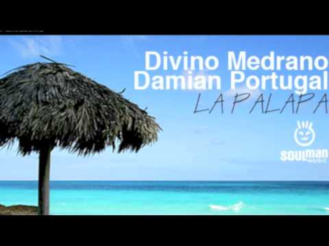 Divino Medrano, Damian Portugal - La Palapa - Deep House