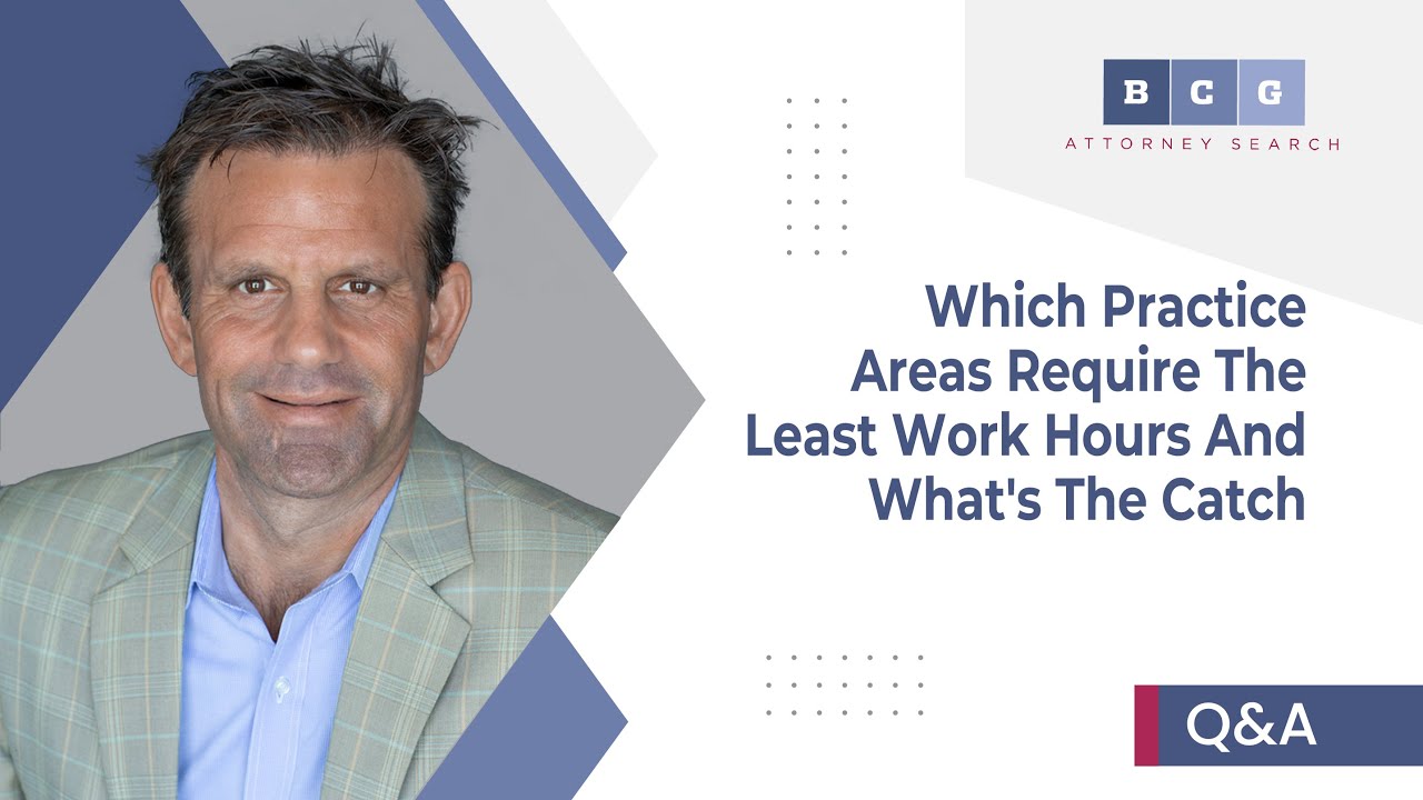 Which Practice Areas Require The Least Work Hours And What's The Catch?