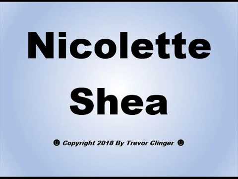 How To Pronounce Nicolette Shea