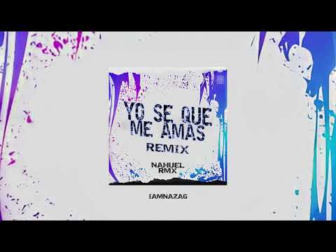 YO SE QUE ME AMAS (REMIX) - IAMNAZAG | EP15 |  DJ Alex, Nahuel Rmx