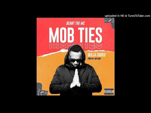 Beant The MC - Mob Ties (Prod.by Mr. Dino)