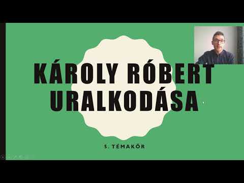 2021. szóbeli 5. témakör: Károly Róbert uralkodása (Bolyai)