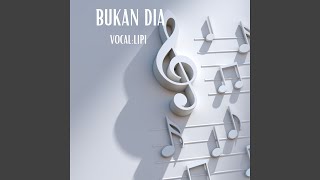 Download lagu BUKAN DIA mp3