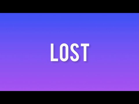 LOST ( Lyrics Video ).