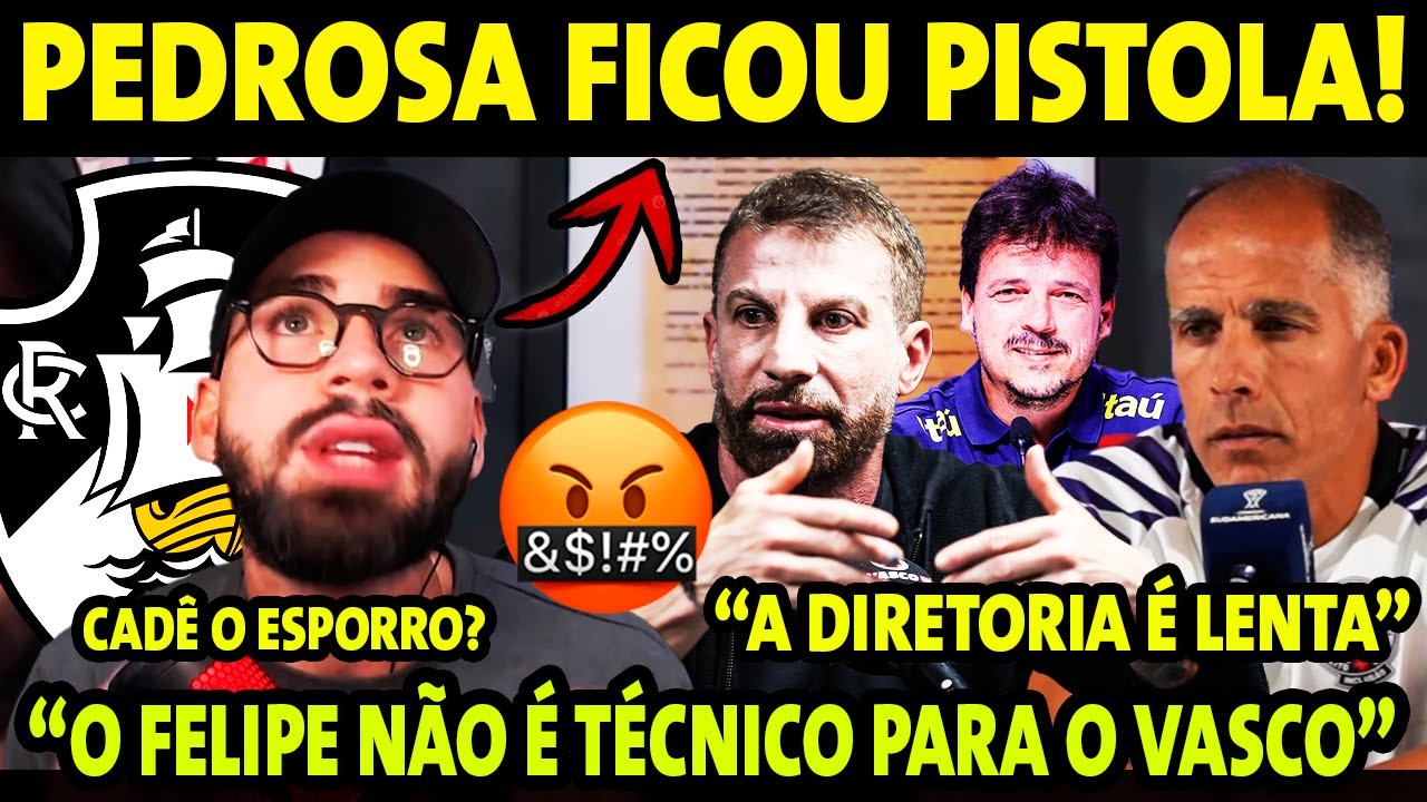 PEDROSA PERDEU A LINHA APÓS VEXAME DO VASCO! "FELIPE NÃO É TÉCNICO PARA O VASCO" FERNANDO DINIZ E+