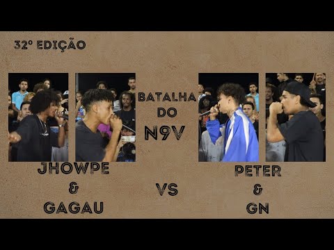 Peter do B. & GN X Jhowpe & Gagau | 1ªFASE | BATALHA DO N9V - 33º Edição