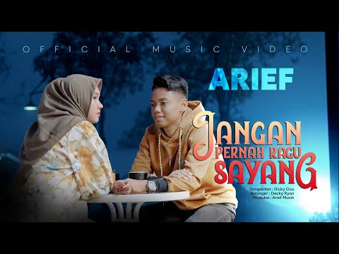 Arief Putra -  Jangan Pernah Ragu Sayang (Official Music Video)