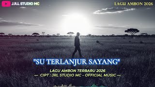 Download lagu Su Terlanjur Sayang - JRL Studio MC || Lagu Ambon Terbaru 2025 mp3