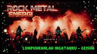 Download lagu GEISHA - LUMPUHKANLAH INGATANKU VERSI ROCK METAL ENERGI mp3