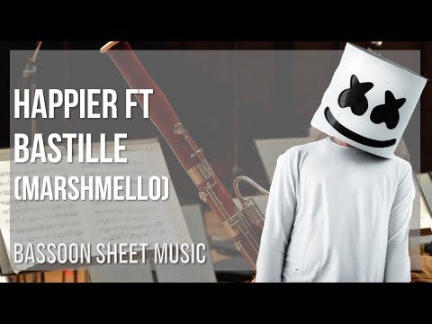 Bassoon Sheet Music: How to play Happier ft Bastille by Marshmello