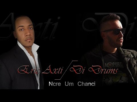 [Single] Ncre Um Chanci - Eric Axti / Di Drums (Kizomba)