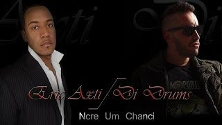 [Single] Ncre Um Chanci - Eric Axti / Di Drums (Kizomba)