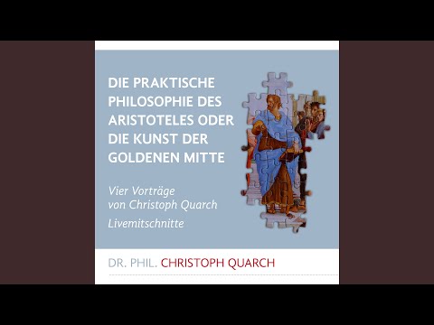 Kapitel 11: Aristoteles praktische Philosophie (Vierter Vortrag)