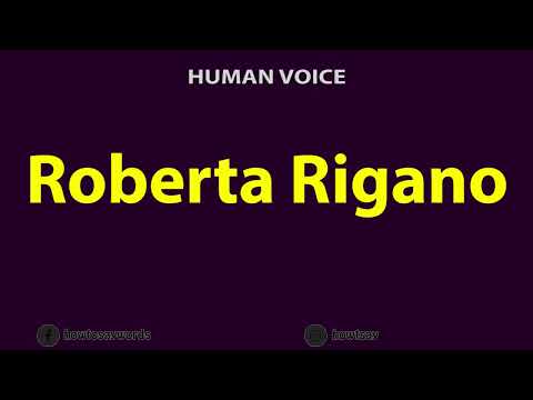 How to Pronounce Roberta Rigano