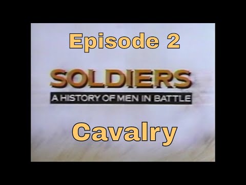 Soldiers: A History of Men in Battle - Episode 2 - "Cavalry" (1985)