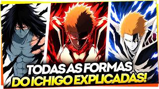 🔥ATUALIZADO! TODAS AS 15 FORMAS DE ICHIGO KUROSAKI EXPLICADAS! (Blood Chains, Shikai, Bankai...)