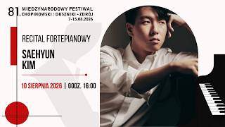 Download lagu SAEHYUN KIM - Recital fortepianowy - 81. MIĘDZYNARODOWY FESTIWAL CHOPINOWSKI | Duszniki mp3