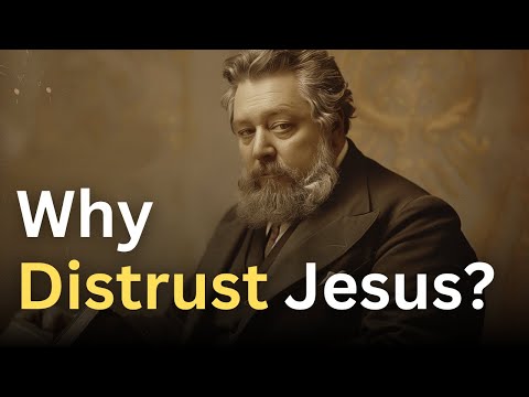 Why Do We Distrust Jesus? - Charles Spurgeon Devotional - "Morning and Evening"