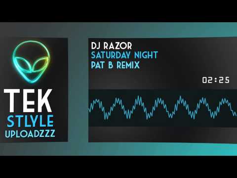 DJ Razor - Saturday Night (Pat B Remix)