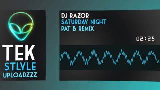 DJ Razor - Saturday Night (Pat B Remix)