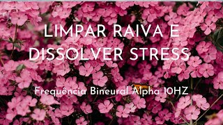 Download lagu LIMPAR RAIVA E DISSOLVER STRESS - Frequência Binaural Alpha 10hz mp3