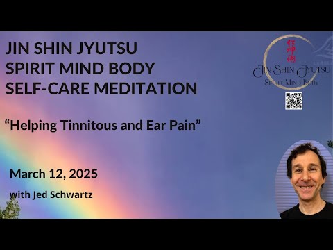 “Helping Tinnitus and Ear Pain” with Jin Shin Jyutsu Spirit Mind Body Self-Care 30 min. Meditation