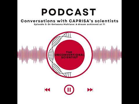 The Unconventional Scientist Episode 3: Getwana Mahlase, PhD