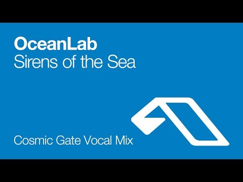 OceanLab - Sirens of the Sea (Cosmic Gate Vocal Mix) [2008]