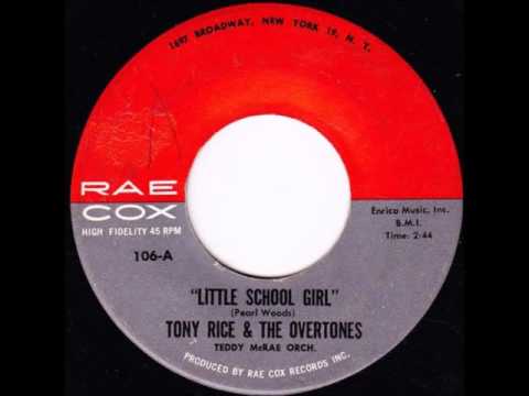 Tony Rice & The Overtones - Little School Girl - Rae Cox 106 - 1961