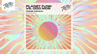 Planet Funk - Chase The Sun (Odd Mob Remix)