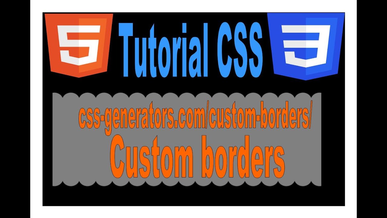 Tutorial css-generators.com. Custom borders. Create quality borders with the CSS generator.