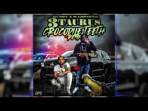 Muddy x Madd Tonic - 3 Taurus [Skillibeng Crocodile Teeth Remix]