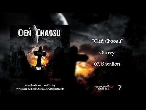 07. Ostrey - Batalion (Skit) / ''Cień Chaosu''
