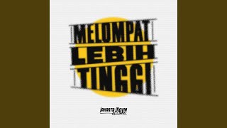 Download lagu Melompat Lebih Tinggi (Jakarta Movin's Version) mp3