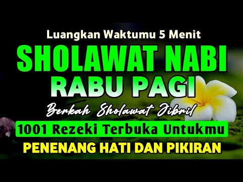 SHOLAWAT JIBRIL PENARIK REZEKI PALING DAHSYAT, Sholawat Nabi Muhammad SAW, Sholawat Jibril Merdu