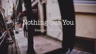 村上佳佑「Nothing But You」Music Video Short ver.
