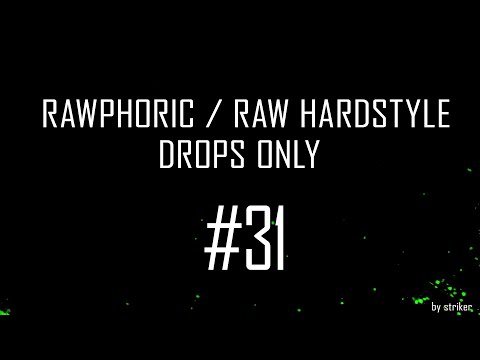 Rawphoric / Raw Hardstyle - Drops Only - StrikerJumper / Mix #31