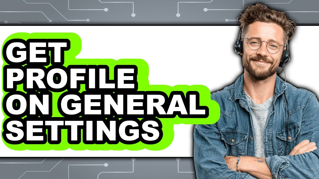 How to Get Profile on General Settings (easy Method)