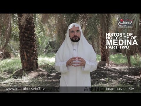Hajj Series With Sheikh Muhammad Al-Hilli - History Of The Holy City Of Madina I Part 2