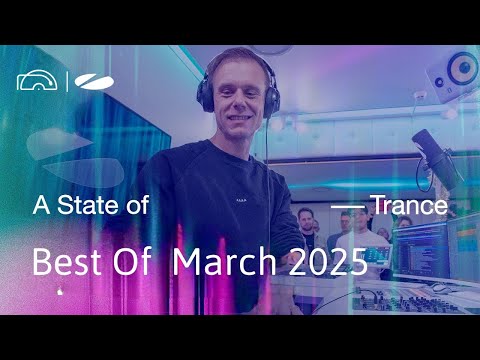 Best of A State of Trance: March 2025 | DTWA: Episode 010 [UNOFFICIAL]