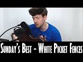 Sunday's Best - White Picket Fences
