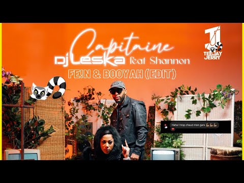 DJ Leska & Shannon- Capitaine Remix (FEIN x Booyah) Teejay Jerry Transition 2025
