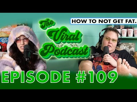 The Viral Podcast Ep. 109