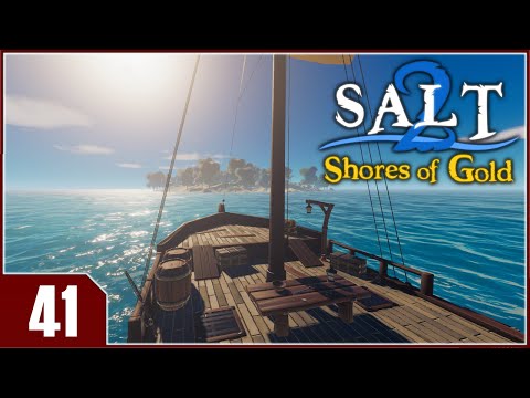 Salt 2: Shores of Gold - EP41
