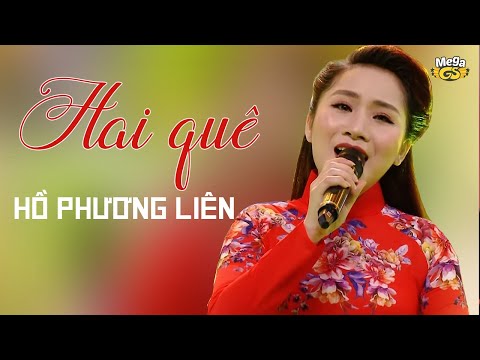 HAI QUÊ - Hồ Phương Liên | Ca Khúc Trữ Tình Sâu Lắng Chạm Đến Trái Tim Hàng Triệu Người