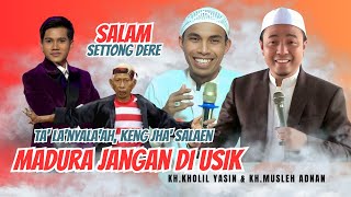 Download lagu Viral Hari ini KH.MUSLEH ADNAN & KH.KHOLIL YASIN | ORANG MADURA JANGAN DI USIK mp3