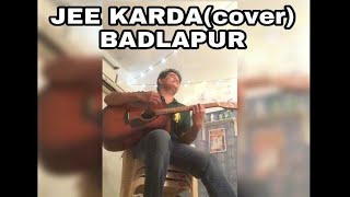 JEE KARDA Cover||Nakalat Sare Ghadle makeup room jamming||BADLAPUR ||Sachin-Jigar||Varun Dhawan