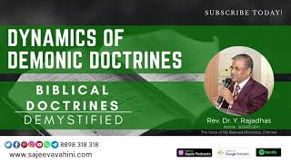 Dynamics of Demonic Doctrines | Rev Dr.Y. Rajadhas | Biblical Doctrines Demystified