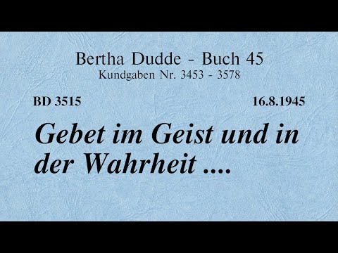 BD 3515 - GEBET IM GEIST UND IN DER WAHRHEIT ....